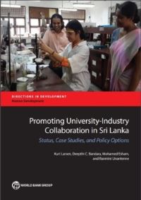 Book Cover for Promoting University-Industry Collaboration in Sri Lanka by Kurt Larsen, Deepthi C Bandara, M Esham, Ranmini Unantenne, World Bank Group