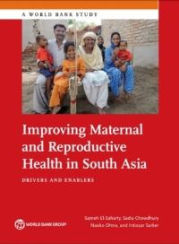 Book Cover for Improving Maternal and Reproductive Health in South Asia by Sameh ElSaharty, Sadia A Chowdhury, Naoko Ohno, Intissar Sarker, World Bank Group