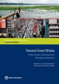 Book Cover for Toward Great Dhaka by Julia Bird, Yue Li, Hossain Zillur Rahman, Martín Rama, Anthony Venables