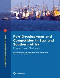 Book Cover for Port Development and Competition in East and Southern Africa by Martin Humphreys, Aiga Stokenberga, Matias Herrera Dappe, Atsushi Iimi, Olivier Hartmann