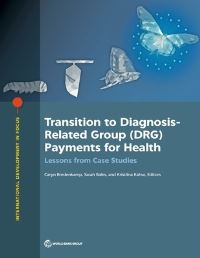 Book Cover for Transition to Diagnosis-Related Group (DRG) Payments for Health by Caryn Bredenkamp, Sarah Bales, Kristiina Kahur