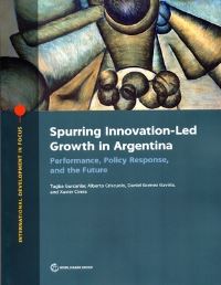 Book Cover for Spurring Innovation-Led Growth in Argentina by Tugba Gurcanlar, Alberto Criscuolo, Daniel Gomez Gaviria, Xavier Cirera