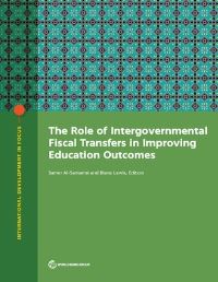 Book Cover for The Role of Intergovernmental Fiscal Transfers in Improving Education Outcomes by Samer AlSamarrai, Blane D Lewis