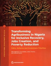 Book Cover for Transforming Agribusiness in Nigeria for Inclusive Recovery, Jobs Creation, and Poverty Reduction by Elliot Mghenyi, Cora Dankers, James Thurlow, Chidozie Anyiro