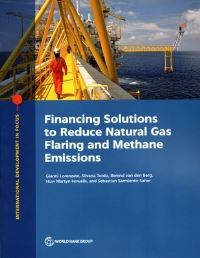 Book Cover for Financing Solutions to Reduce Natural Gas Flaring and Methane Emissions by Gianni Lorenzato, Silvana Tordo, Berend van den Berg, Huw Martyn Howells, Sebastian SarmientoSaher