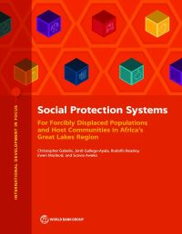 Book Cover for Social Protection Systems for Forcibly Displaced Populations and Host Communities in Africa's Great Lakes Region by Christopher Gabelle, Jordi GallegoAyala, Rodolfo Beazley, Ewen Macleod, Scovia Aweko