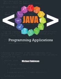 Book Cover for Java Programming Applications by Michael Robinson