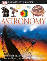 Book Cover for DK Eyewitness Books: Astronomy by Kristen Lippincott