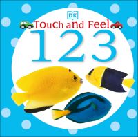 Book Cover for DK Touch and Feel 123 by Inc DK Publishing