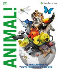 Book Cover for DK Smithsonian Knowledge Encyclopedia. Animal! by John Woodward, Kim Bryan