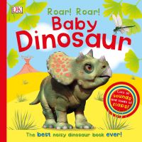 Book Cover for Roar! Roar! Baby Dinosaur by Dawn Sirett