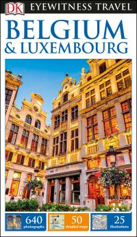 Book Cover for DK Eyewitness Belgium and Luxembourg by DK Eyewitness
