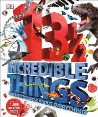 Book Cover for 13 1/2 Incredible Things You Need to Know About Everything by Inc Dorling Kindersley