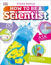 Book Cover for How to Be a Scientist by Steve Mould