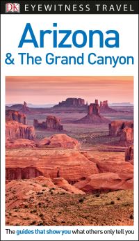 Book Cover for DK Eyewitness Arizona and the Grand Canyon by DK Eyewitness