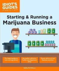 Book Cover for Starting and Running a Marijuana Business by Debby Goldsberry