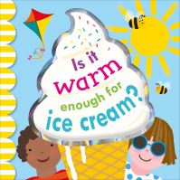 Book Cover for Is It Warm Enough for Ice Cream? by Violet Peto