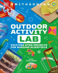 Book Cover for Maker Lab Outdoors by Jack Challoner, Smithsonian Institution