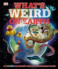 Book Cover for What's Weird on Earth by Inc DK Publishing