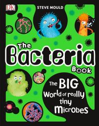 Book Cover for The Bacteria Book by Steve Mould