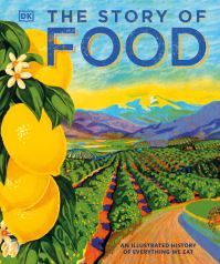 Book Cover for The Story of Food by Inc DK Publishing