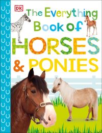 Book Cover for The Everything Book of Horses and Ponies by DK