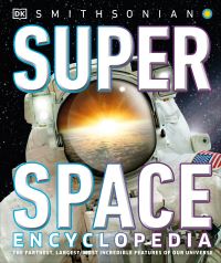 Book Cover for Super Space Encyclopedia by Clive Gifford, Shauna Edson, Jacqueline Mitton, Inc Dorling Kindersley Publishing, Smithsonian Institution