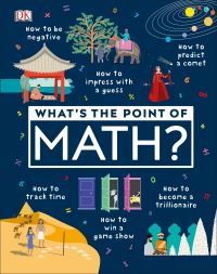 Book Cover for What's the Point of Math? by Ben Ffrancon Davis, Junaid Mubeen