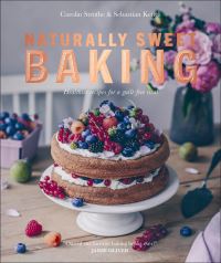 Book Cover for Naturally Sweet Baking by Sebastian Keitel, Carolin Strothe
