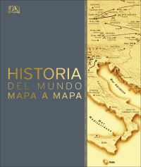 Book Cover for Historia Del Mundo Mapa a Mapa (History of the World Map by Map) by DK