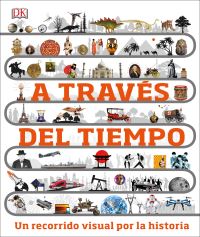 Book Cover for A Través Del Tiempo (Timelines of Everything) by DK