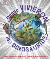 Book Cover for +Dónde Vivieron Los Dinosaurios? (Where on Earth? Dinosaurs and Other Prehistoric Life) by DK