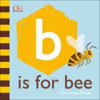 Book Cover for B Is for Bee by Charlotte Milner