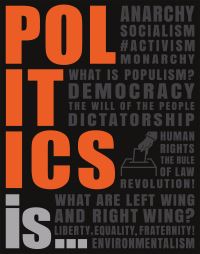 Book Cover for Politics Is ... by Simon Adams, Elizabeth Dowsett, Sheila Kanani, Ann Kramer, Tracey Mullins, Philip Parker, Sally Regan, P J Kelly
