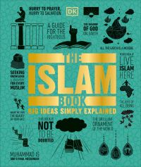 Book Cover for The Islam Book by Farhad Daftary, Aya Khalil, Ibrahim Mogra, Salma Haidrani, Andrew Hammond, Shelina Zahra Janmohamed, Inc DK Publishing