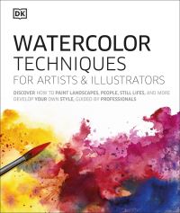Book Cover for Watercolor Techniques for Artists & Illustrators by Inc DK Publishing