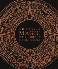 Book Cover for A History of Magic, Witchcraft, and the Occult by DK
