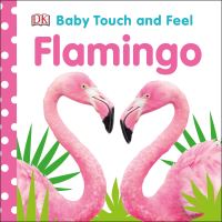 Book Cover for Baby Touch and Feel Flamingo by DK