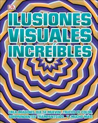 Book Cover for Ilusiones Visuales Increíbles (Optical Illusions 2) by DK