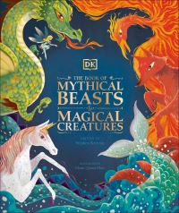 Book Cover for The Book of Mythical Beasts & Magical Creatures by Stephen Krensky