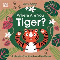 Book Cover for Eco Baby Where Are You Tiger? by DK