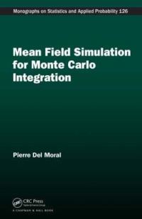 Book Cover for Mean Field Simulation for Monte Carlo Integration by Pierre Del Moral