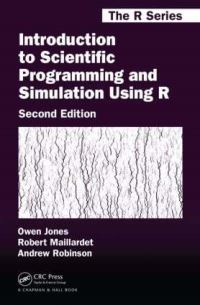 Book Cover for Introduction to Scientific Programming and Simulation Using R by Owen Jones, Robert Maillardet, Andrew Robinson