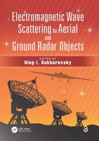 Book Cover for Electromagnetic Wave Scattering by Aerial and Ground Radar Objects by Oleg I Sukharevsky