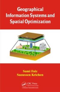 Book Cover for Geographical Information Systems and Spatial Optimization by Sami Faiz