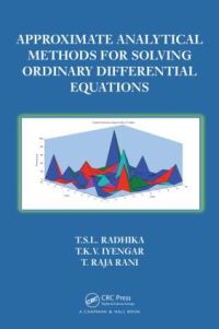 Book Cover for Approximate Analytical Mathods for Solving Ordinary Differential Equations by T S L Radhika, T K V Iyengar, T Raja Rani