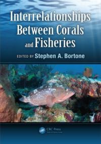 Book Cover for Interrelationships Between Corals and Fisheries by Stephen A Bortone