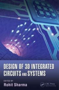 Book Cover for Design of 3D Integrated Circuits and Systems by Rohit Sharma