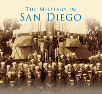 Book Cover for The Military in San Diego by Scott McGaugh