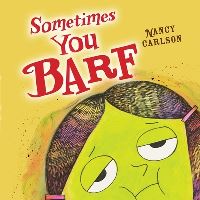 Book Cover for Sometimes You Barf by Nancy L Carlson